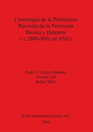 CRONOLOGÍA DE LA PREHISTORIA RECIENTE DE LA PENÍNSULA IBÉRICA Y BALEARES (C.2800