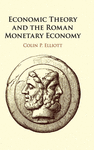 ECONOMIC THEORY AND THE ROMAN MONETARY ECONOMY