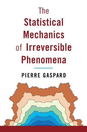 THE STATISTICAL MECHANICS OF IRREVERSIBLE PHENOMENA