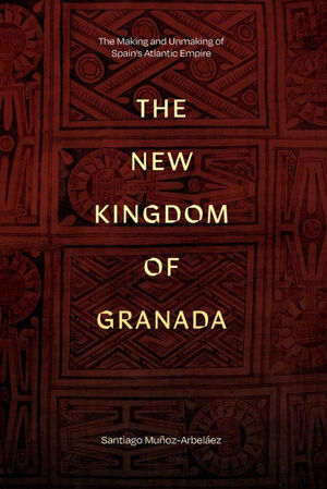 THE NEW KINGDOM OF GRANADA