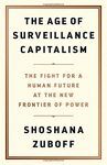 THE AGE OF SURVEILLANCE CAPITALISM: THE FIGHT FOR A HUMAN FUTURE AT THE NEW FRON