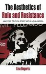 THE AESTHETICS OF RULE AND RESISTANCE