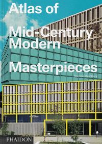 (ING).ATLAS OF MID CENTURY MASTERPIECES.(ARCHITECTURE)