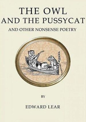 THE OWL AND THE PUSSYCAT AND OTHER NONSENSE POETRY