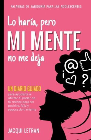 LO HARÍA, PERO MI MENTE NO ME DEJA