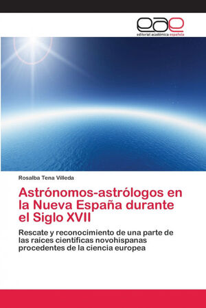 ASTRÓNOMOS-ASTRÓLOGOS EN LA NUEVA ESPAÑA DURANTE EL SIGLO XVII