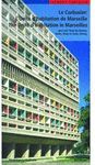 LE CORBUSIER: L' UNITE D' HABITATION DE MARSEILLE