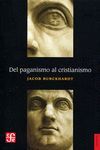 DEL PAGANISMO AL CRISTIANISMO. LA EPOCA DE CONSTANTINO EL GRANDE