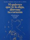 SI QUIERES QUE TE LO DIGA, ABREME TU CORAZON