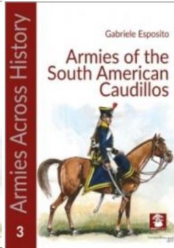 ARMIES OF THE SOUTH AMERICAN CAUDILLOS