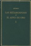 LAS METAMORFOSIS O EL ASNO DE ORO. VOL. I. LIBROS 1-3