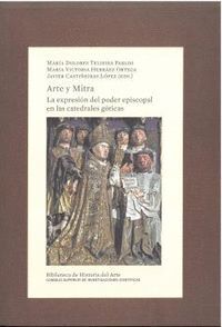 ARTE Y MITRA : LA EXPRESIÓN DEL PODER EPISCOPAL EN LAS CATEDRALES GÓTICAS