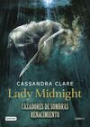CAZADORES DE SOMBRAS. LADY MIDNIGHT (RENACIMIENTO