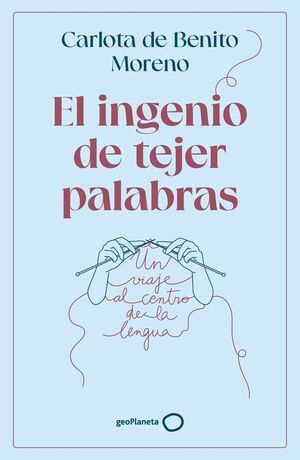 EL INGENIO DE TEJER PALABRAS