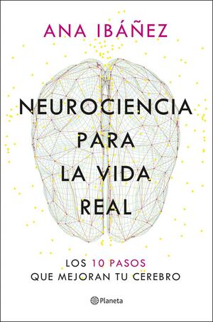 NEUROCIENCIA PARA LA VIDA REAL