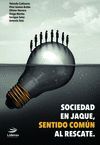 SOCIEDAD EN JAQUE, SENTIDO COMUN AL RESCATE