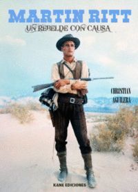 MARTIN RITT UN REBELDE CON CAUSA