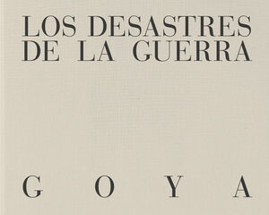 DESASTRES DE LA GUERRA, LOS