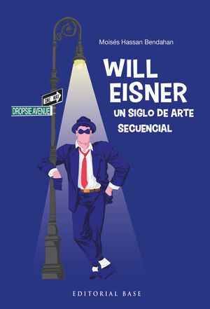WILL EISNER. UN SIGLO DE ARTE SECUENCIAL