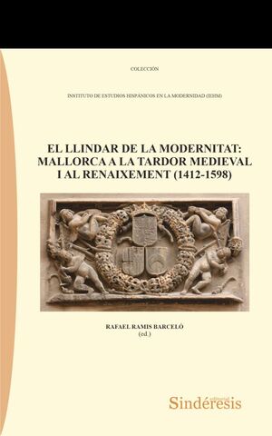 EL LLINDAR DE LA MODERNITAT: MALLORCA A LA TARDOR MEDIEVAL I AL RENAIXEMENT (141