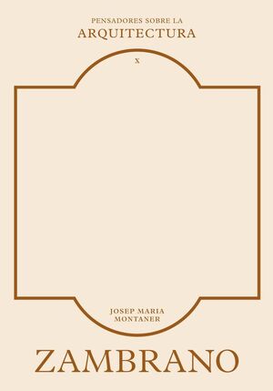ZAMBRANO SOBRE LA ARQUITECTURA
