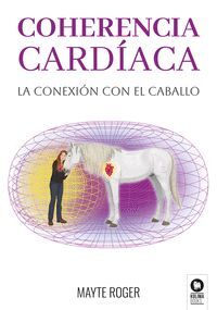 COHERENCIA CARDIACA:CONEXION CON EL CABALLO