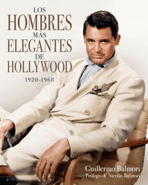 LOS HOMBRES MÁS ELEGANTES DE HOLLYWOOD (1920-1968)