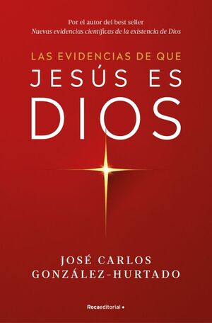 LAS EVIDENCIAS DE QUE JESÚS ES DIOS