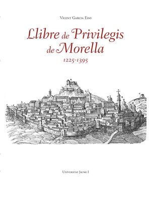 LLIBRE DE PRIVILEGIS DE MORELLA (1225-1395)