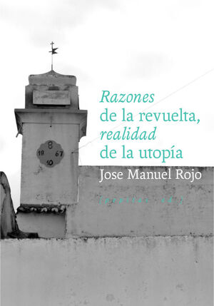 RAZONES DE LA REVUELTA, REALIDAD DE LA UTOPÍA