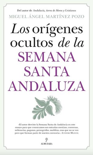 LOS ORIGENES OCULTOS DE LA SEMANA SANTA ANDALUZA
