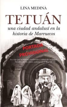 TETUAN: CIUDAD ANDALUSI EN LA HISTORIA DE MARRUECOS