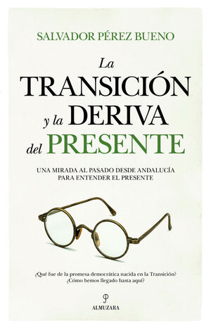 LA TRANSICIÓN Y LA DERIVA DEL PRESENTE