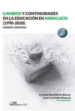 CAMBIOS Y CONTINUIDADES EN LA EDUCACIÓN EN ANDALUCÍA (1990-2020) LOGROS Y DESAFÍ