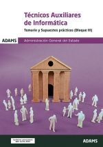 TEMARIO Y SUPUESTOS PRÁCTICOS (BLOQUE III) TÉCNICOS AUXILIARES DE INFORMÁTICA DE