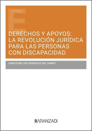 DERECHOS Y APOYOS: LA REVOLUCIÓN JURÍDICA PARA LAS PERSONAS CON DISCAPACIDAD