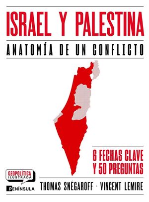 ISRAEL Y PALESTINA. ANATOMIA DE UN CONFLICTO