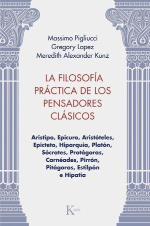 LA FILOSOFÍA PRÁCTICA DE LOS PENSADORES CLÁSICOS