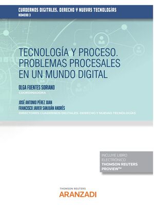 TECNOLOGÍA Y PROCESO. PROBLEMAS PROCESALES EN UN MUNDO DIGITAL-CUADERNOS DIGITAL