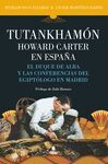 TUTANKHAMÓN. HOWARD CARTER EN ESPAÑA