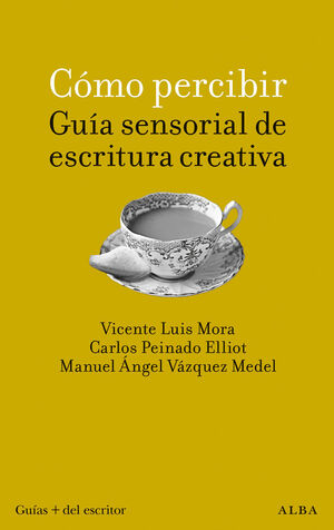 COMO PERCIBIR: GUIA SENSORIAL DE ESCRITURA CREATIVA