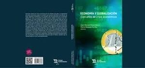 ECONOMIA Y GLOBALIZACION. CIEN AÑOS DE CRISIS ECONOMICAS