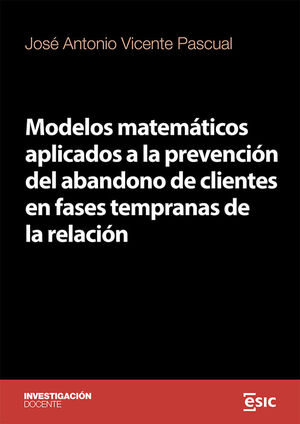 MODELOS MATEMÁTICOS APLICADOS A LA PREVENCIÓN DEL ABANDONO DE CLIENTES EN FASES