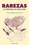 RAREZAS. LA LITERATURA NO TIENE CURA