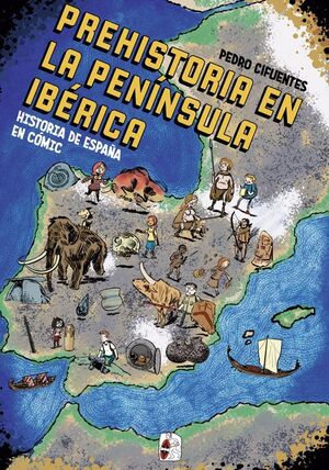 HISTORIA DE ESPAÑA EN CÓMIC. LA PREHISTORIA EN LA PENÍNSULA IBÉR