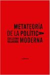 METATEORÍA DE LA POLÍTICA MODERNA