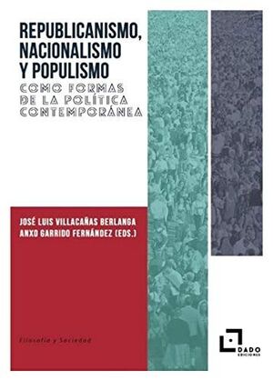 REPUBLICANISMO, NACIONALISMO Y POPULISMO COMO FORMAS DE LA POLITI