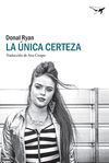 LA ÚNICA CERTEZA