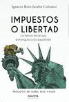 IMPUESTOS O LIBERTAD