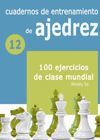 CUADERNOS DE ENTRETENIMIENTO DE AJEDREZ 12 100 EJERCICIOS DE CLASE MUNDIAL